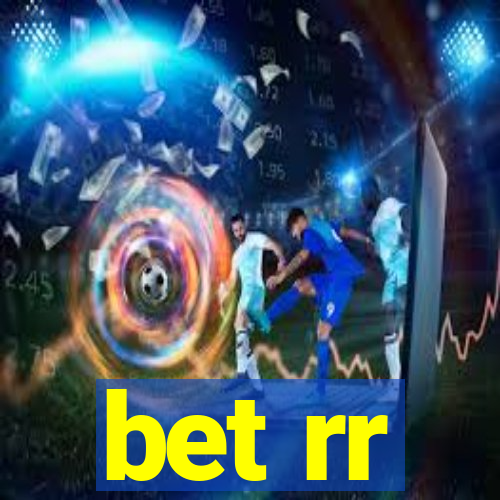 bet rr